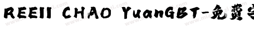 REEII CHAO YuanGBT字体转换